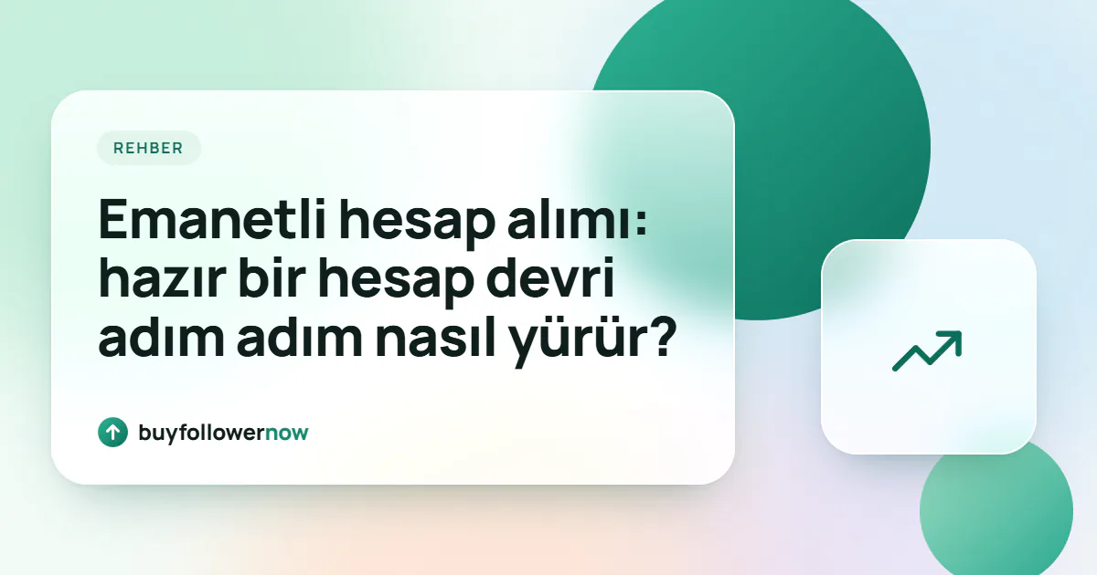 Makale başlığını taşıyan kapak görseli: Emanetli hesap alımı: hazır bir hesap devri adım adım nasıl yürür?